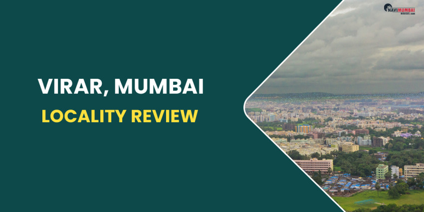 Virar, Mumbai Locality Review and top 5 upcoming projects