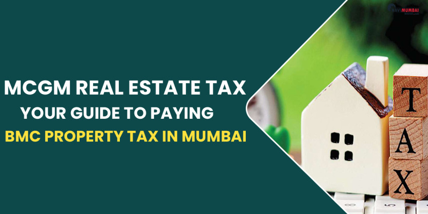 MCGM Real Estate Tax Your Guide To Paying BMC Property Tax In Mumbai