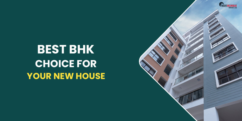 Best BHK Choice For Your New House