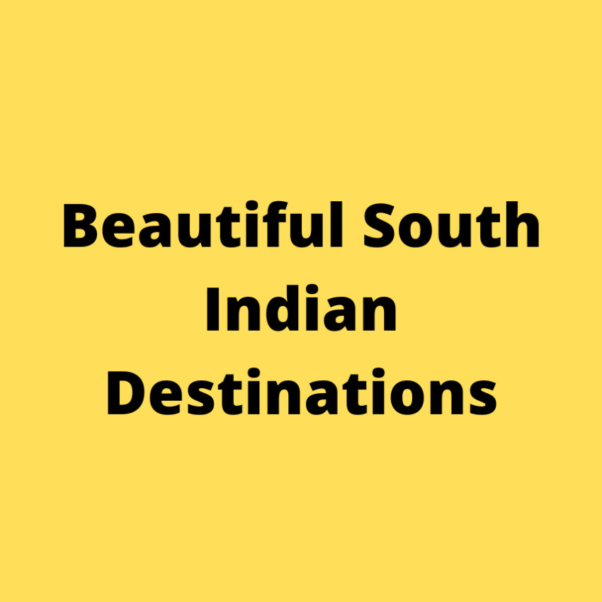Beautiful South Indian Destinations