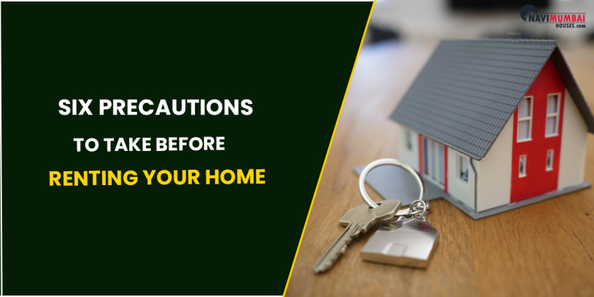 Six Precautions To Take Before Renting Your Home