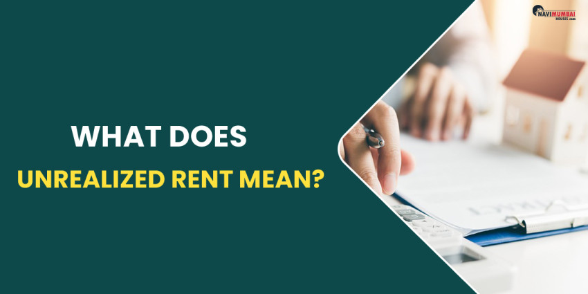 What Does Unrealized Rent Mean?
