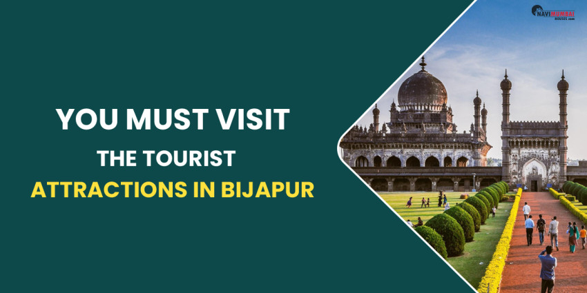 You Must Visit The Tourist Attractions In Bijapur