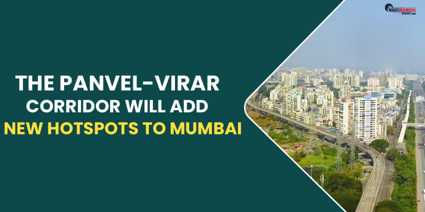 The Panvel-Virar Corridor Will Add New Hotspots To Mumbai