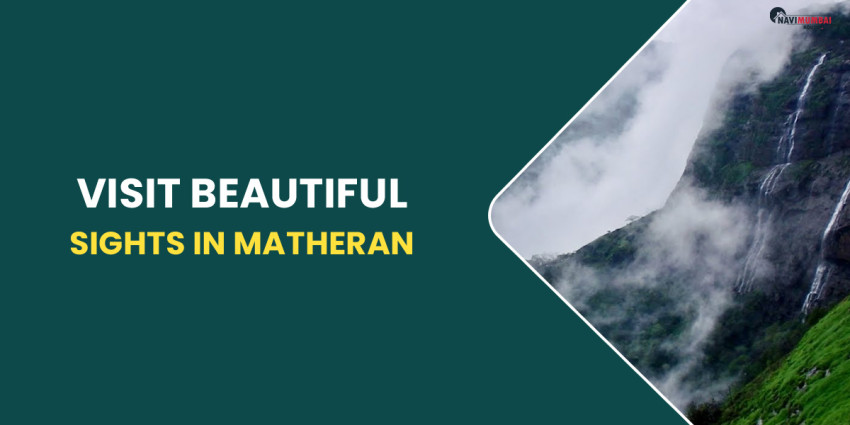 Visit Beautiful Sights In Matheran