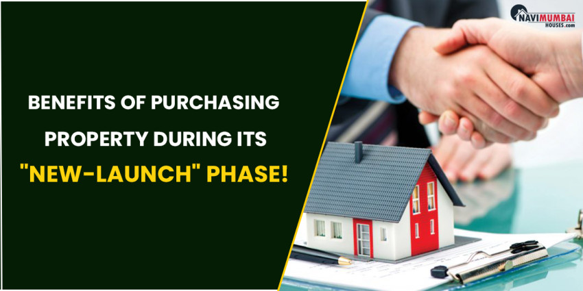 The Benefits Of Purchasing Property During Its "New-Launch" Phase!