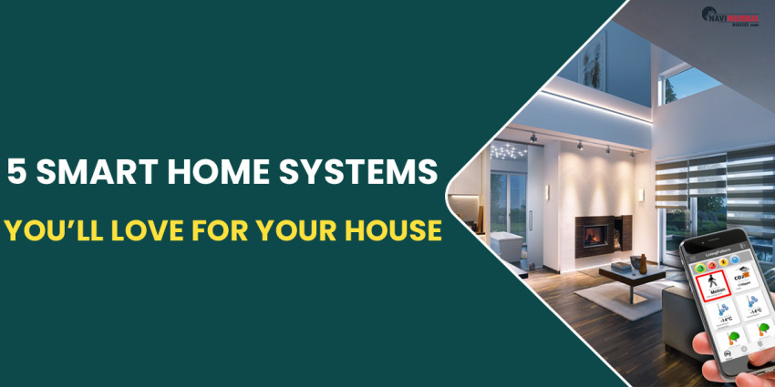 5 Smart Home Systems You’ll Love For Your House