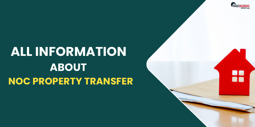 All Information About NOC For Property Transfer