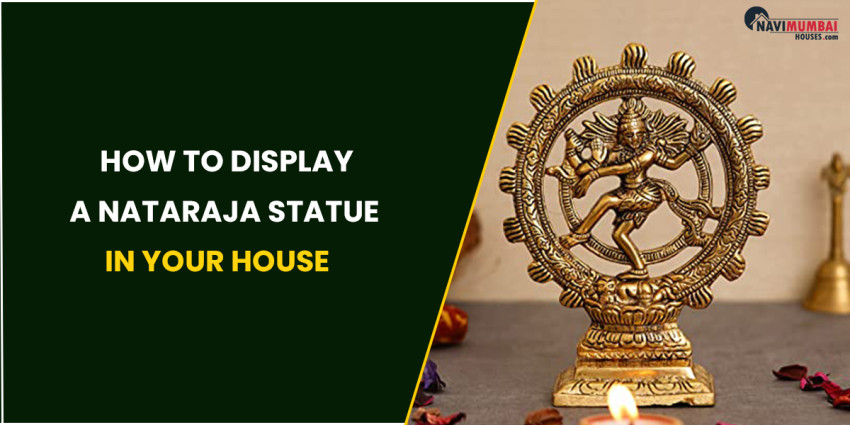 How To Display A Nataraja Statue In Your House
