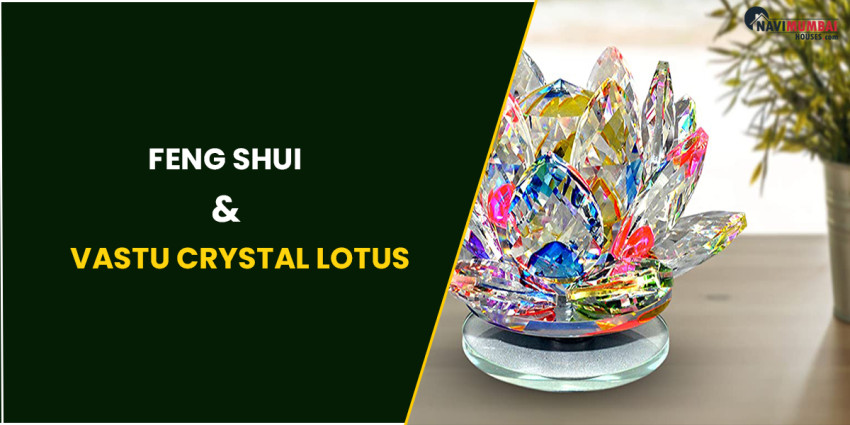 Feng Shui & Vastu Crystal Lotus : Benefits, Placement & More