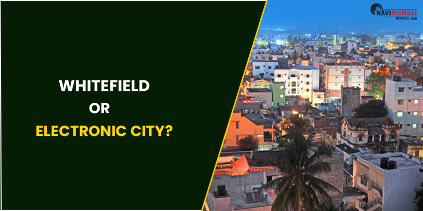 Which Should You Choose: Whitefield Or Electronic City?
