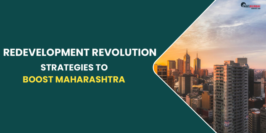 Redevelopment Revolution: Strategies To Boost Maharashtra
