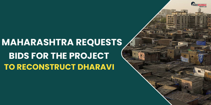 Maharashtra Requests Bids For The Project To Reconstruct Dharavi