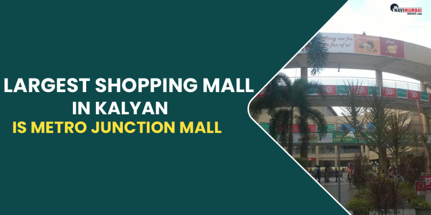 Largest Shopping Mall In Kalyan Is Metro Junction Mall