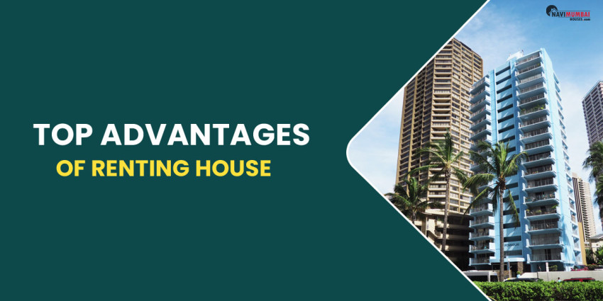 Top Advantages Of Renting house