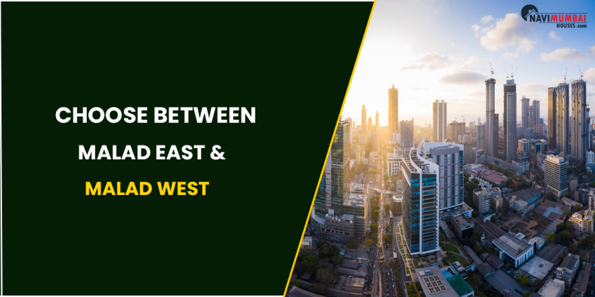Choose Between Malad East & Malad West