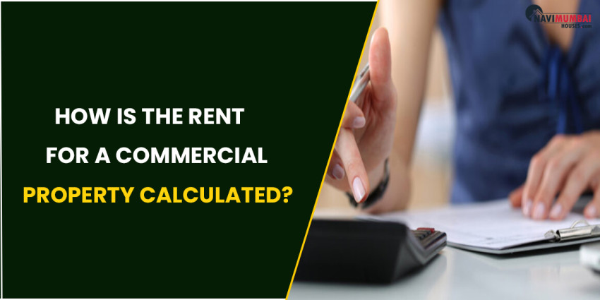 How Is The Rent For A Commercial Property Calculated?