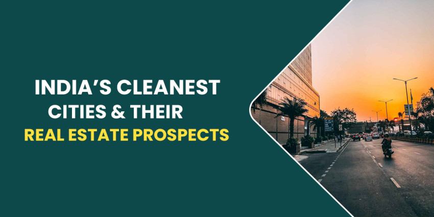 India’s Cleanest Cities & Their Real Estate Prospects