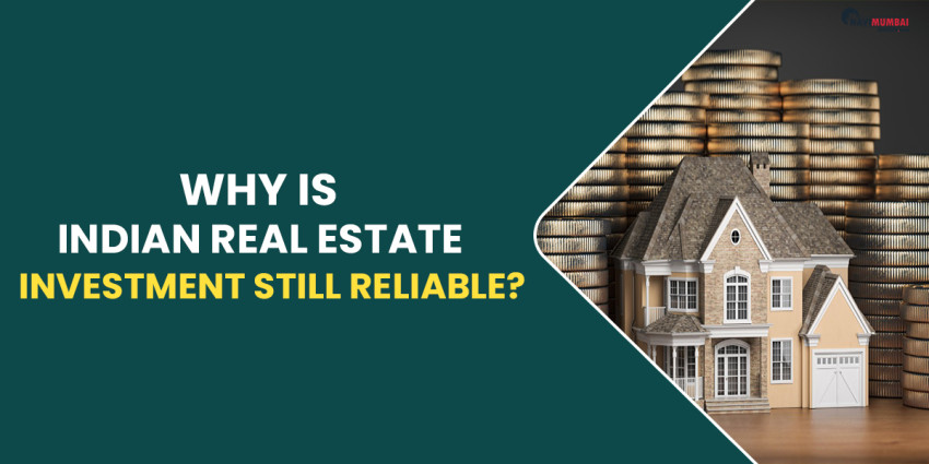 Why Is Indian Real Estate Investment Still Reliable?