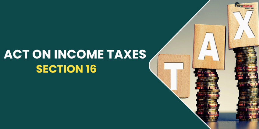 Act On Income Taxes- Section 16