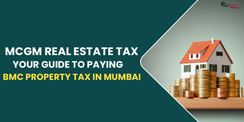 MCGM real estate tax Your guide to paying BMC property tax in Mumbai