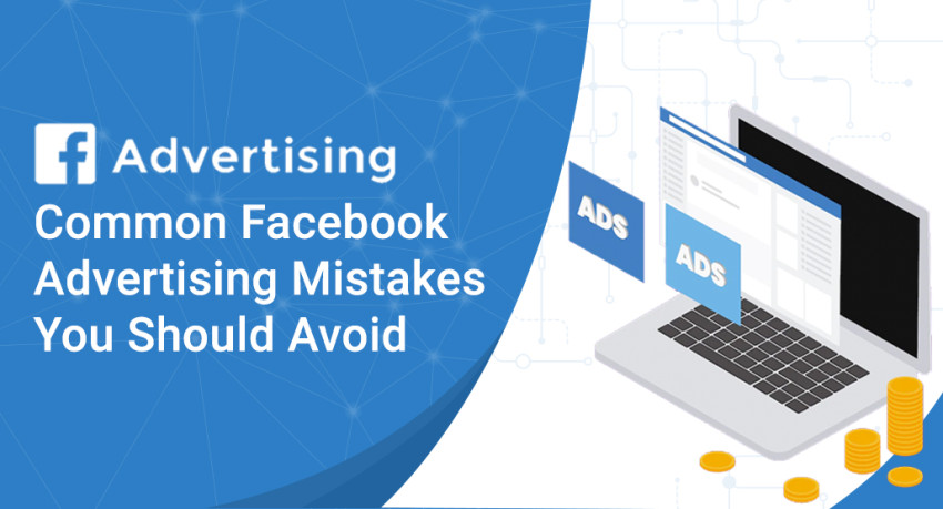Common Facebook Advertising Mistakes You Should Avoid