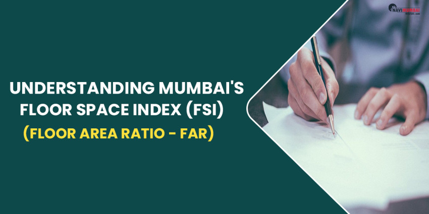 Understanding Mumbai’s Floor Space Index (FSI) (Floor Area Ratio – FAR)