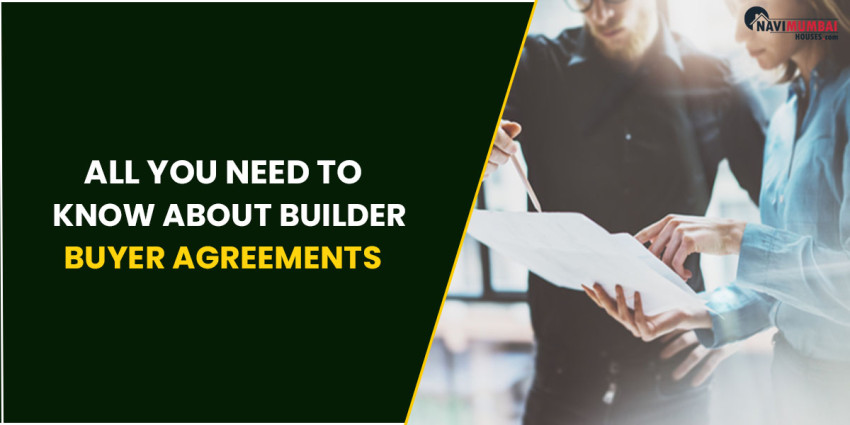 All You Need To Know About Builder Buyer Agreements