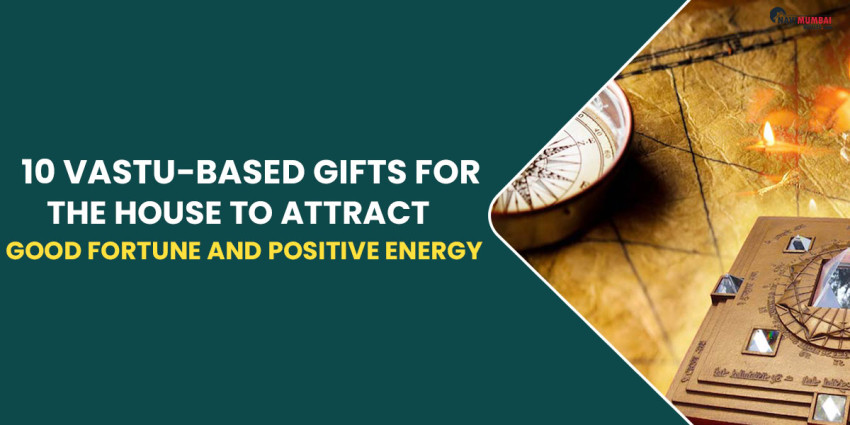 10 Vastu-Based Gifts For The House To Attract Good Fortune & Positive Energy