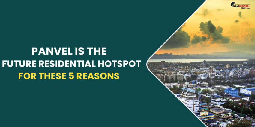 Panvel Is the Future Residential Hotspot for These 5 Reasons