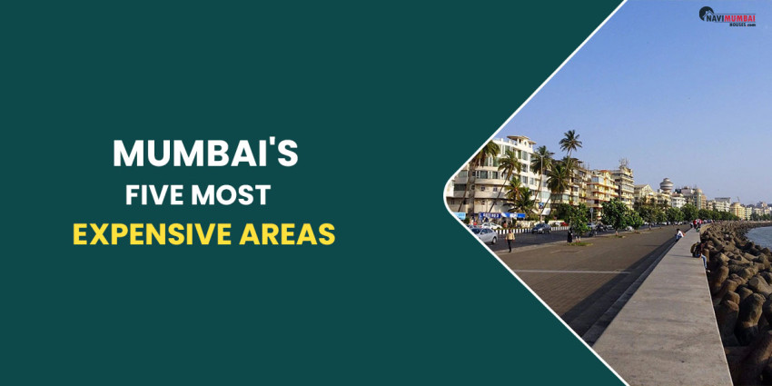 Mumbai’s Five Most Expensive Areas