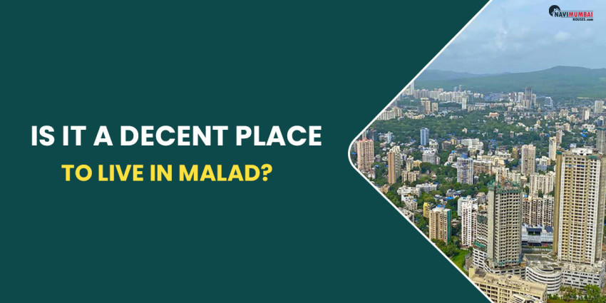 Is It A Best Place To Live In Malad? Below Are Some Explanations & Opinions