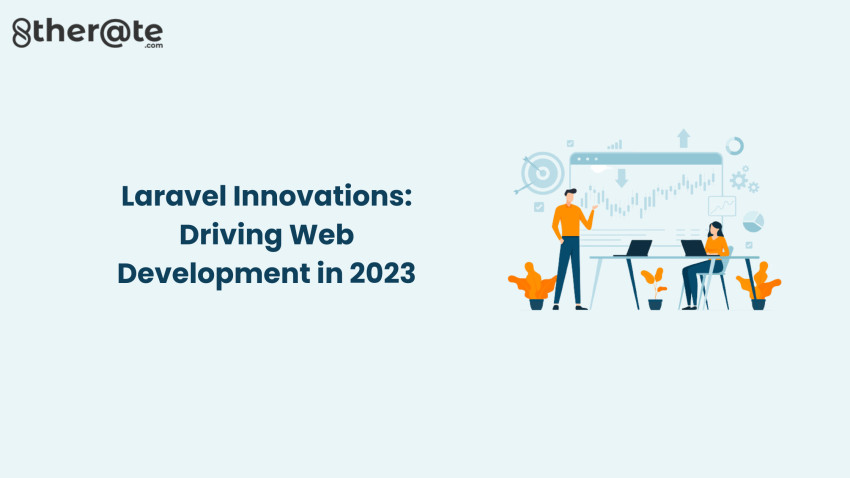 Laravel Innovations: Driving Web Development in 2024