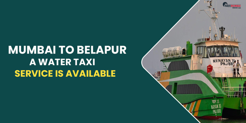 Mumbai To Belapur A Water Taxi Service Is Available
