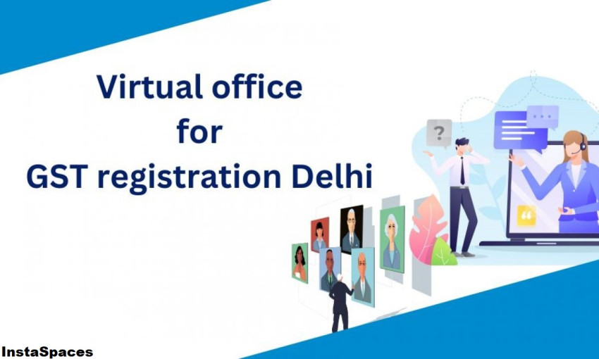 The legal aspects of using a Virtual Office for GST registration in Delhi