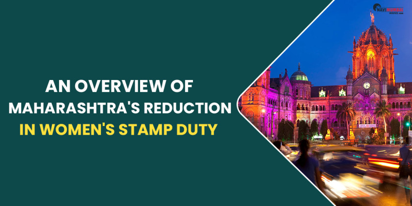 An Overview Of Maharashtra’s Reduction In Women’s Stamp Duty