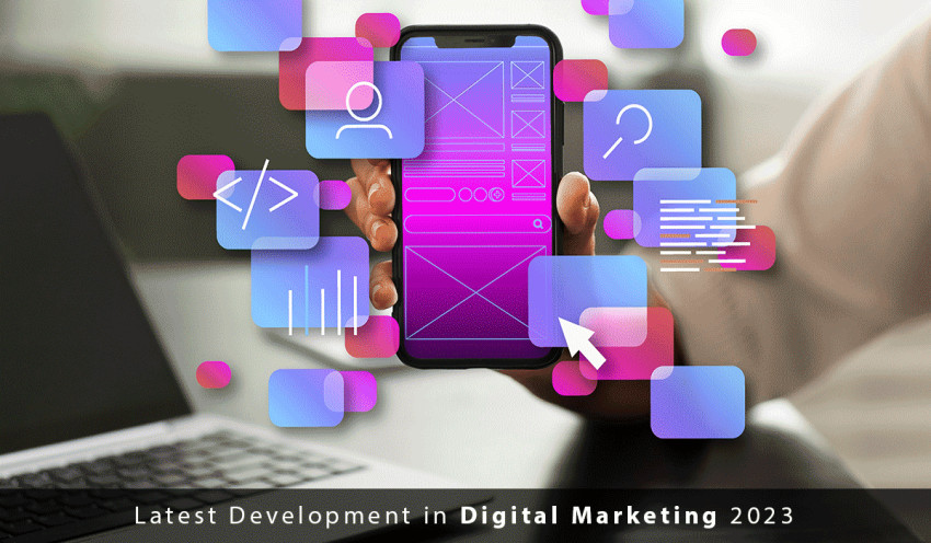 Latest Development in Digital Marketing 2023