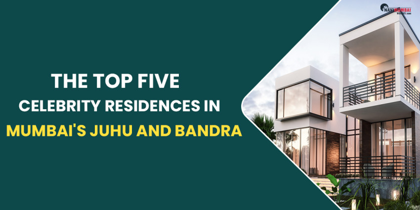 The Top Five Celebrity Residences In Mumbai’s Juhu & Bandra