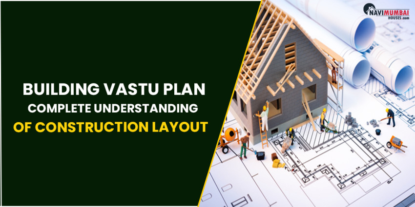 Building Vastu Plan: Complete Understanding Of Construction Layout
