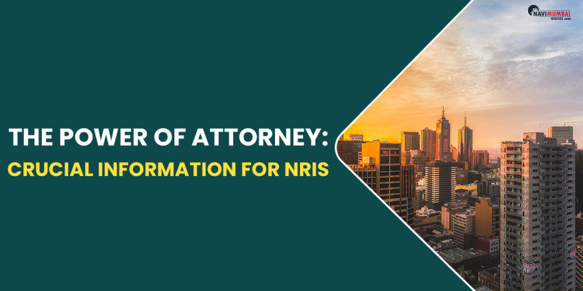 The Power of Attorney: Crucial Information for NRIs