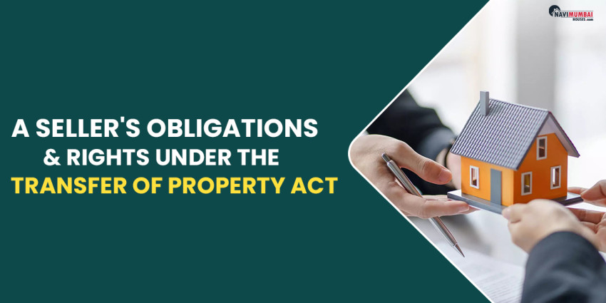 A Seller’s Obligations & Rights Under The Transfer Of Property Act