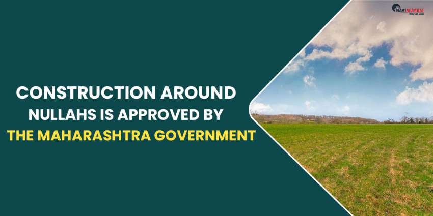 Construction Around Nullahs Is Approved By The Maharashtra Government