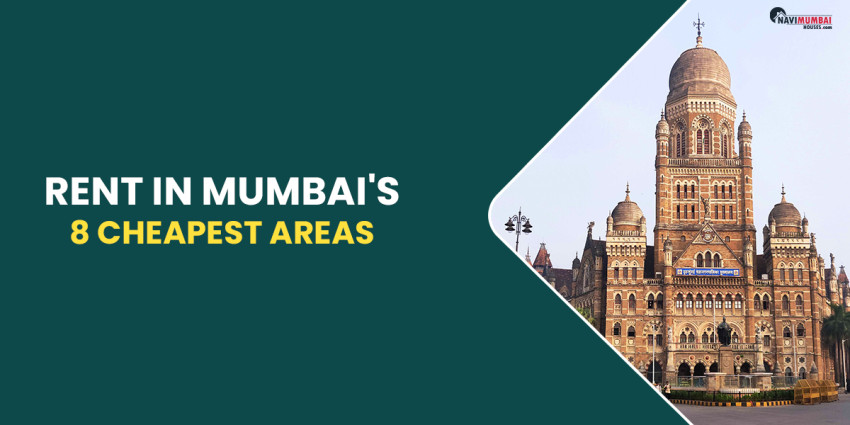 Rent in Mumbai’s 8 Cheapest Areas