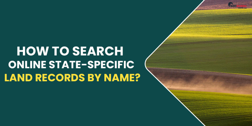 How To Search Online State-Specific Land Records By Name?