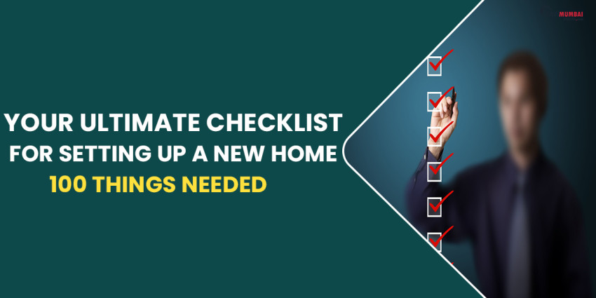 Your Ultimate Checklist for Setting Up A New Home, 100 Things Needed