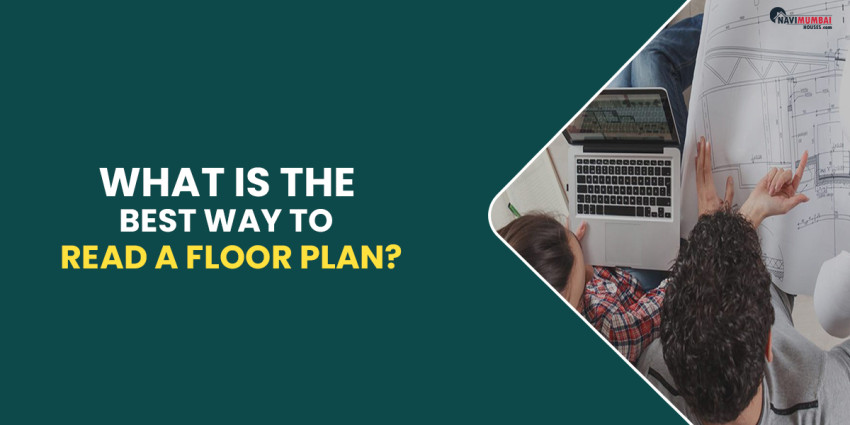 What Is The Best Way To Read A Floor Plan?