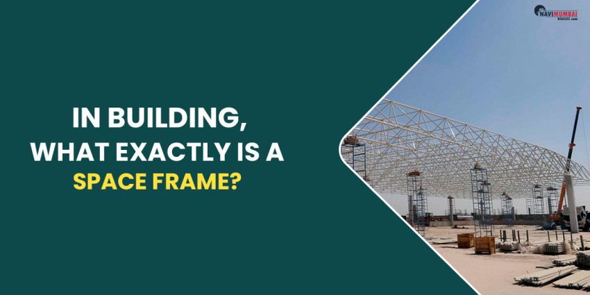 In Construction, What Exactly Is A Space Frame?