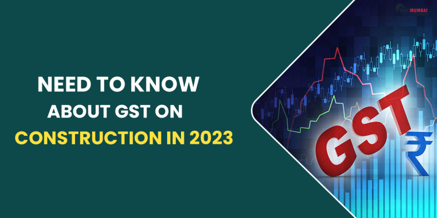 Need To Know About GST On Construction In 2023