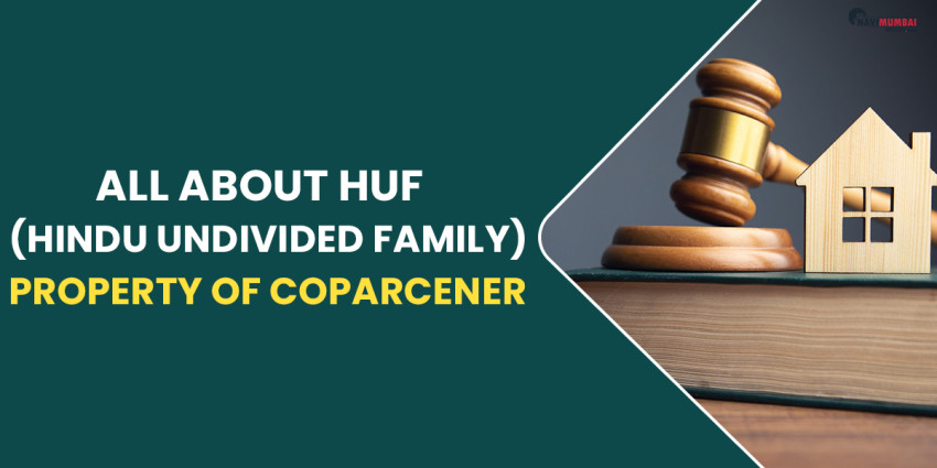 All About HUF (Hindu Undivided Family) Property of Coparcener