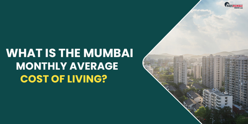 What Is The Mumbai Monthly Average Cost Of Living?